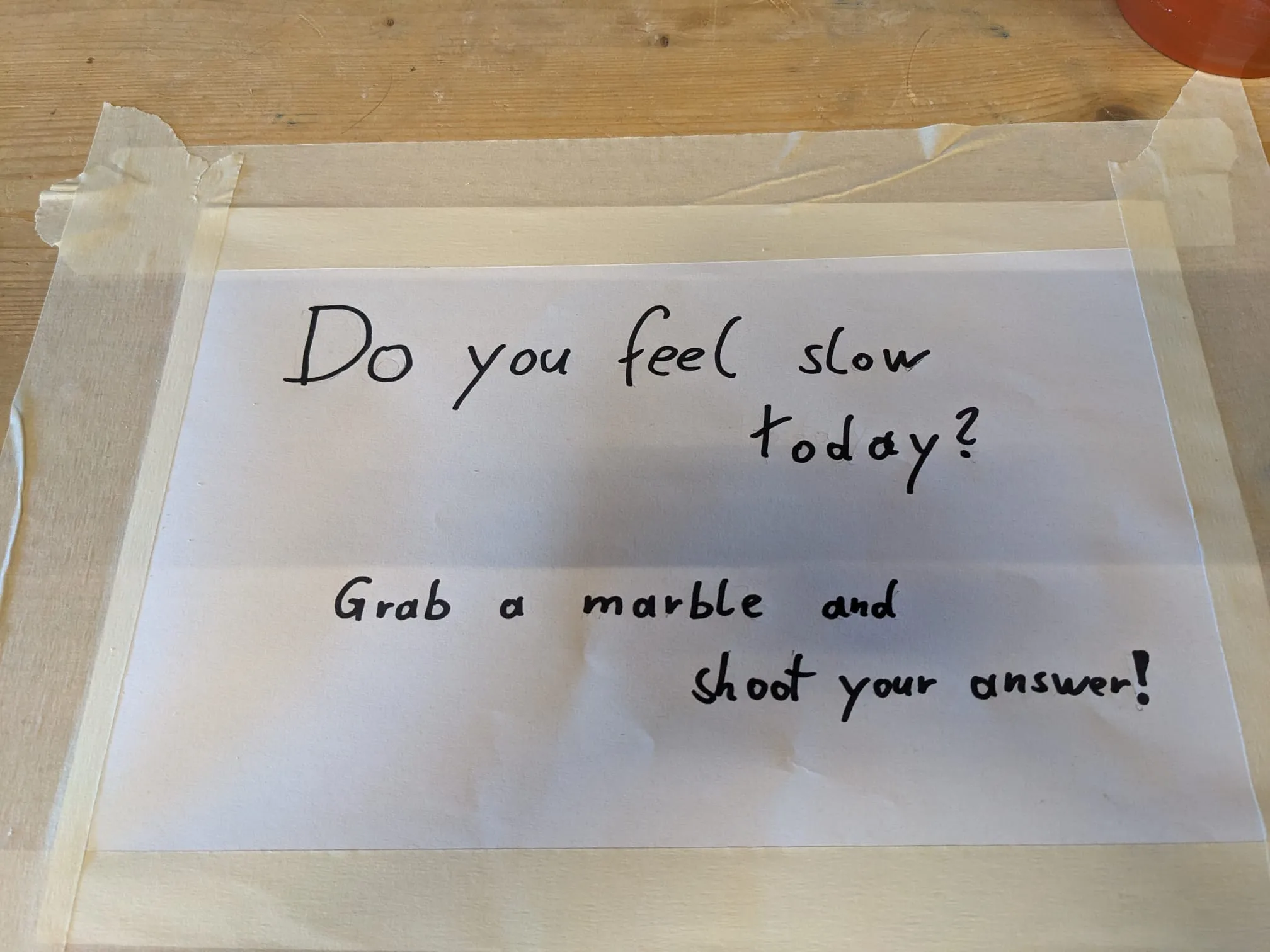 Sign asking Do you feel slow today?